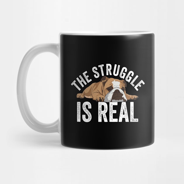 English Bulldog - The Struggle Is Real by Kudostees